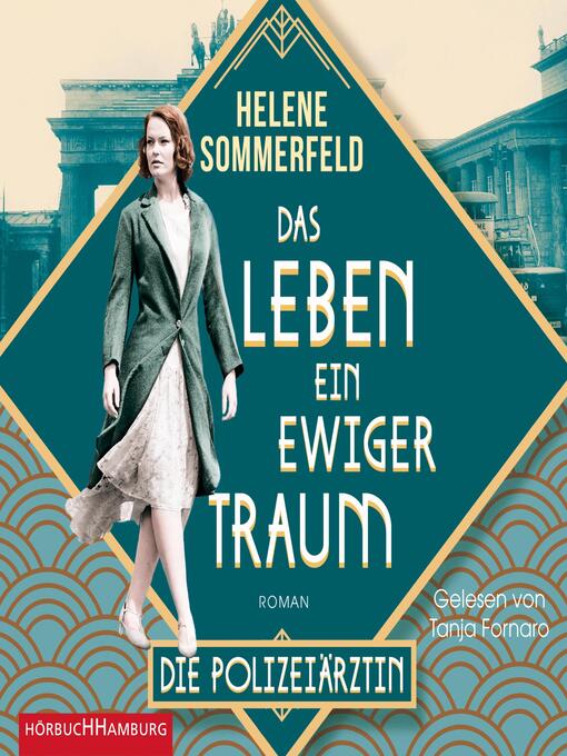 Title details for Polizeiärztin Magda Fuchs – Das Leben, ein ewiger Traum (Polizeiärztin Magda Fuchs-Serie 1) by Helene Sommerfeld - Wait list